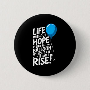Life Without Hope Balloon Motivational Insration 6 Cm Round Badge