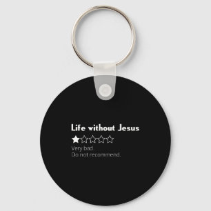 Life without jesus bad do not recommend christian key ring