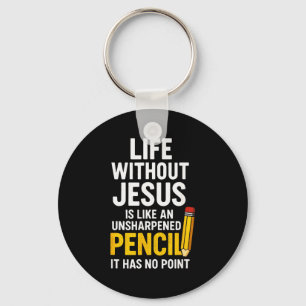 Life Without Jesus - Funny Christian Faith Quote Key Ring