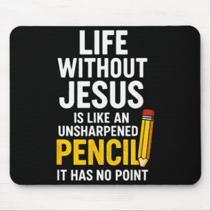 Life Without Jesus - Funny Christian Faith Quote Mouse Pad