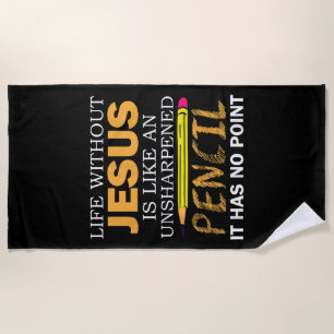 Life Without Jesus Funny Christian Religious Faith Beach Towel