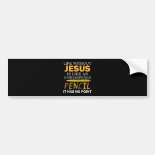 Life Without Jesus Funny Christian Religious Faith Bumper Sticker