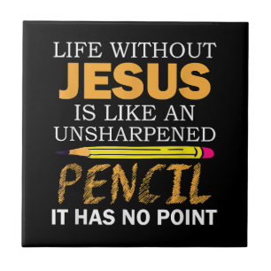 Life Without Jesus Funny Christian Religious Faith Ceramic Tile