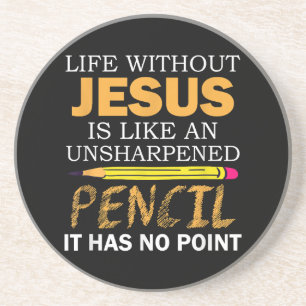 Life Without Jesus Funny Christian Religious Faith Coaster