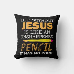 Life Without Jesus Funny Christian Religious Faith Cushion