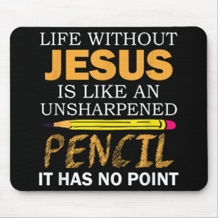 Life Without Jesus Funny Christian Religious Faith Mouse Pad