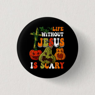 Life Without Jesus Is Scary Fall Christian Hallowe 3 Cm Round Badge