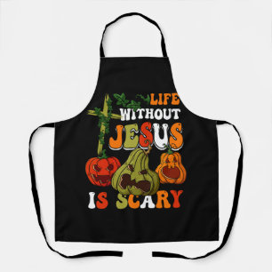 Life Without Jesus Is Scary Fall Christian Hallowe Apron