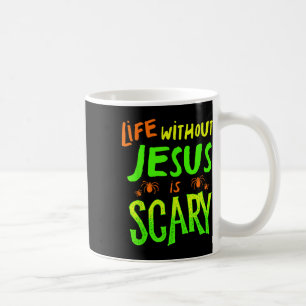 Life Without Jesus Is Scary Fall Christian Hallowe Coffee Mug