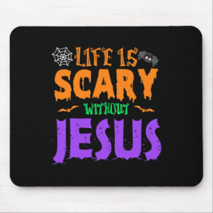 Life Without Jesus Is Scary Fall Christian Hallowe Mouse Pad