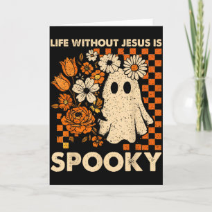 Life Without Jesus Is Spooky Floral Christian Hall Card
