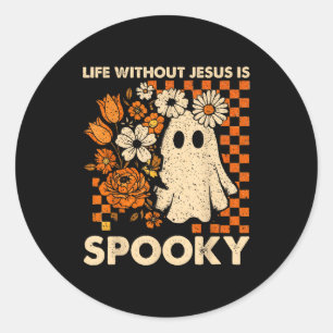 Life Without Jesus Is Spooky Floral Christian Hall Classic Round Sticker