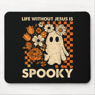 Life Without Jesus Is Spooky Floral Christian Hall Mouse Pad