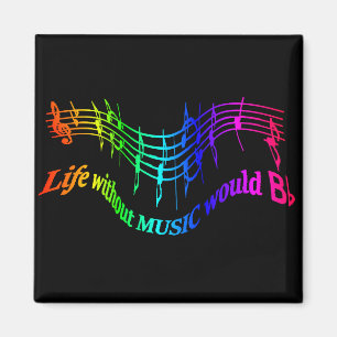Life without Music would "B Flat" Humour Quote Magnet