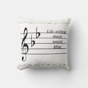 "Life Without Music Would B♭" Printable Poster  Cushion