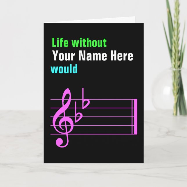 Life without music would be flat card (Front)
