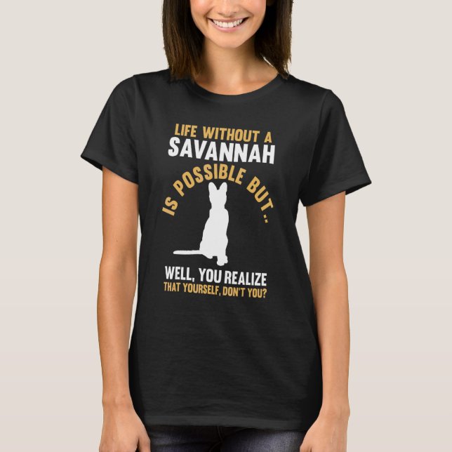 Life Without Savannah T-Shirt (Front)