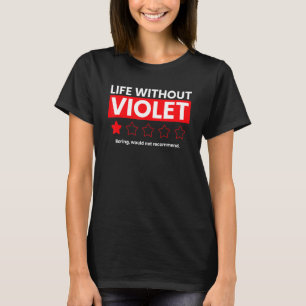 Life Without Violet Boring Would Not Recommend   R T-Shirt