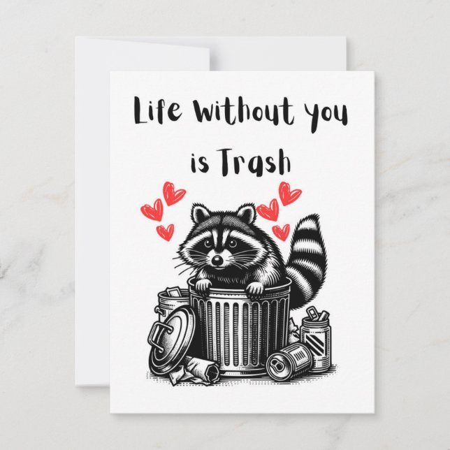 Life Without You is Trash Valentine's Day Card (Front)