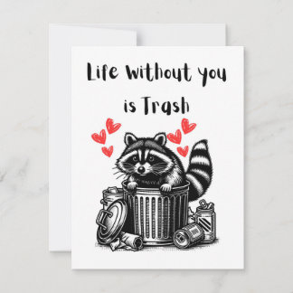 Life Without You is Trash Valentine's Day Card