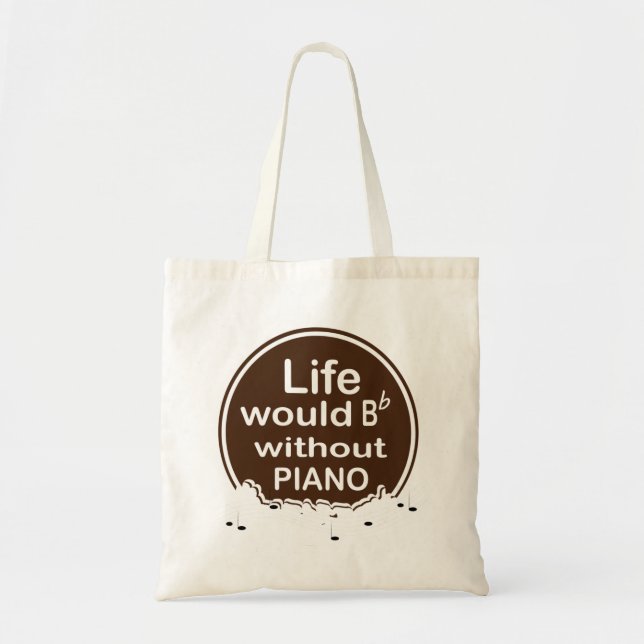 life would be flat without piano tote bag (Front)