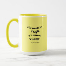 Life would be Tragic....Hawking Quote Mug