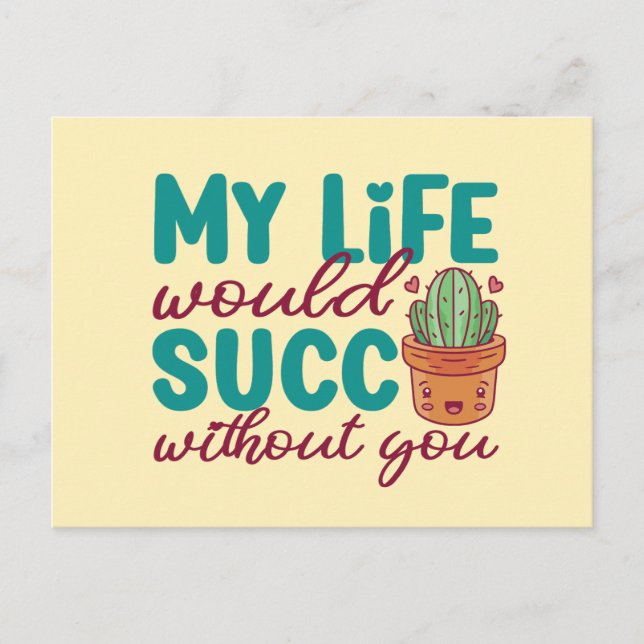 Life Would Succ Without You Funny Valentine's Day Postcard (Front)