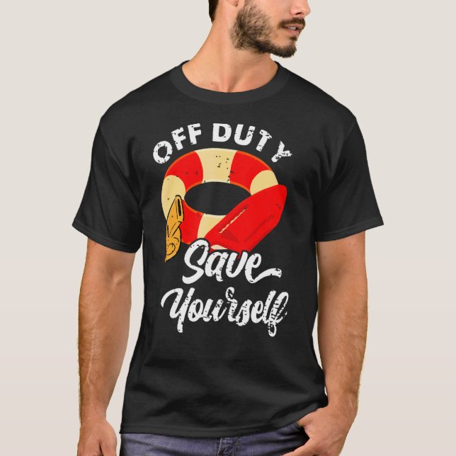 Lifeguards Off Duty Save Yourself T-Shirt (Front)