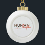 Lifeline to Human Rights Ceramic Ball Christmas Ornament<br><div class="desc">The lifeline of human rights for all,  without exception</div>
