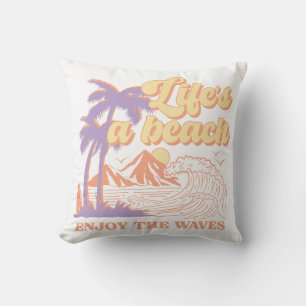 Life's A Beach Enjoy The Waves Cushion