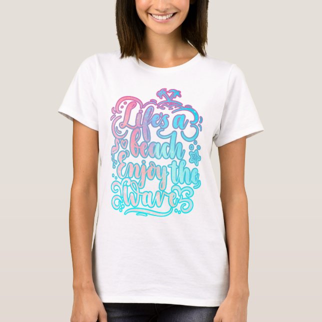 Life's A Beach Enjoy The Waves | Summer  T-Shirt (Front)