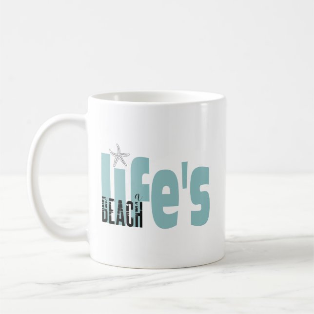 Life's A Beach Quote Coffee Mug (Left)