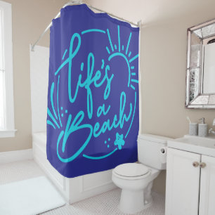 Lifes a beach shower curtain