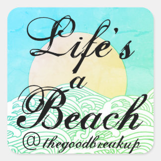 Life's A Beach Square Sticker