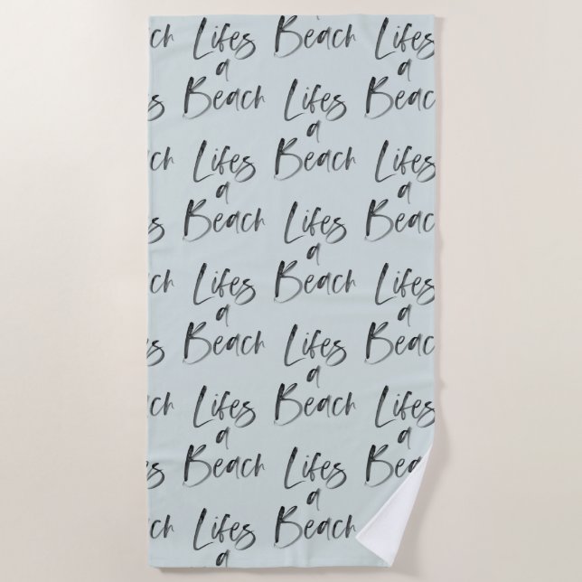 lifes a beach towel (Front)