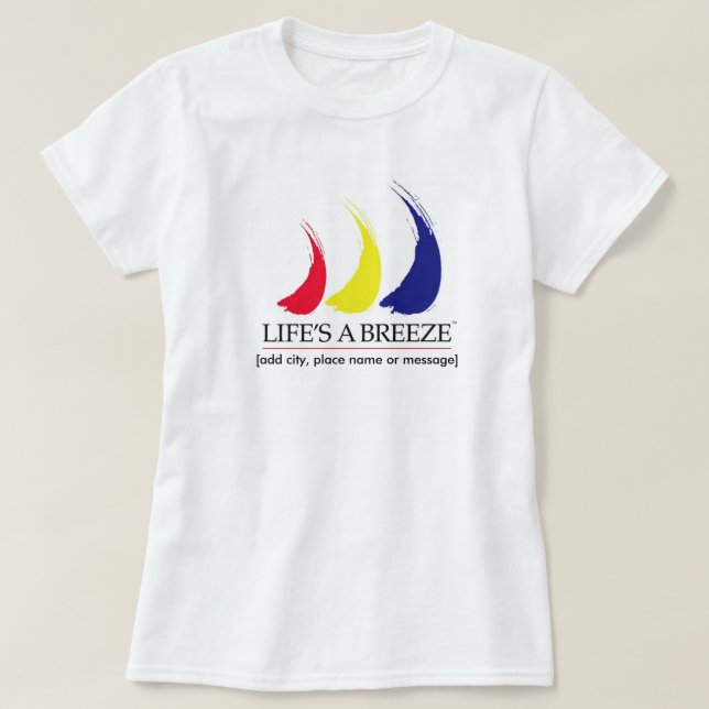 Life's a Breeze®_Paint-The-Wind_Template t-shirt (Design Front)