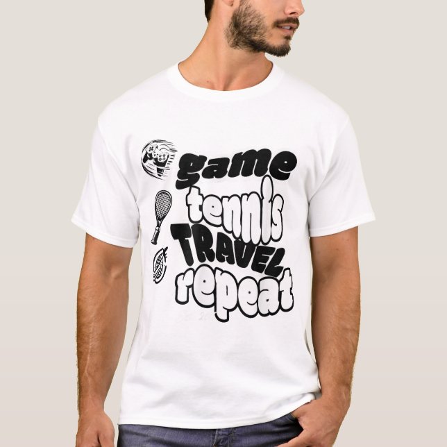 Lifes A Cycle Game Tennis Travel Repeat  T-Shirt (Front)