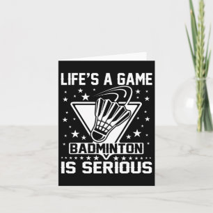 Life's A Game Badminton Is Serious Coach Trainer O Card