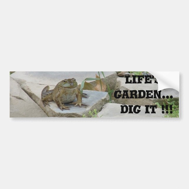 Life's a Garden Bumper Sticker (Front)