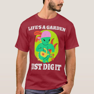 Lifes A Garden It Dig Gardening Gardener Farming T-Shirt