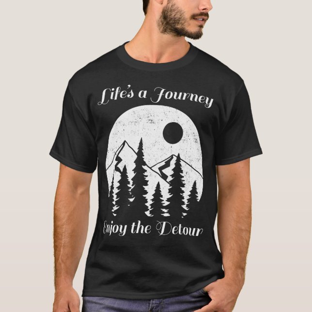 Lifes A Journey Enjoy the Detour - A T-Shirt (Front)