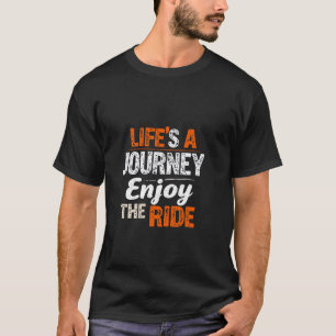 LIFE'S A JOURNEY Enjoy THE RIDE Motivational Typog T-Shirt