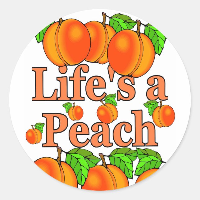 Life's a Peach Classic Round Sticker (Front)