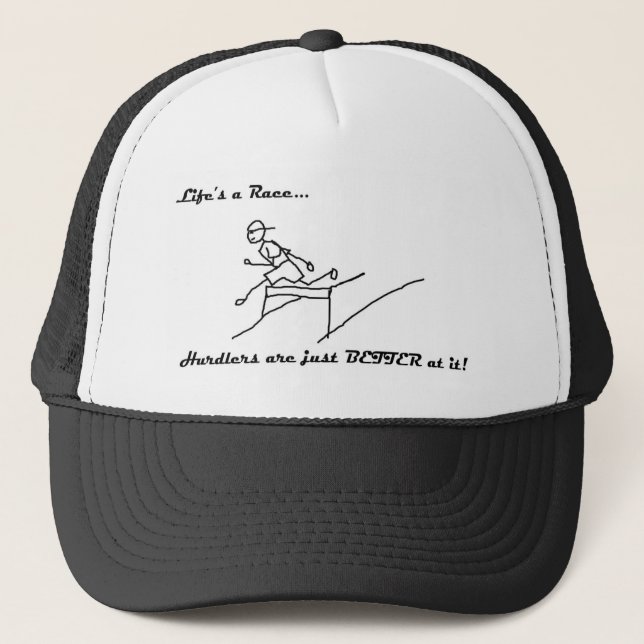 Life's a Race...Hurdlers are just better at it Trucker Hat (Front)