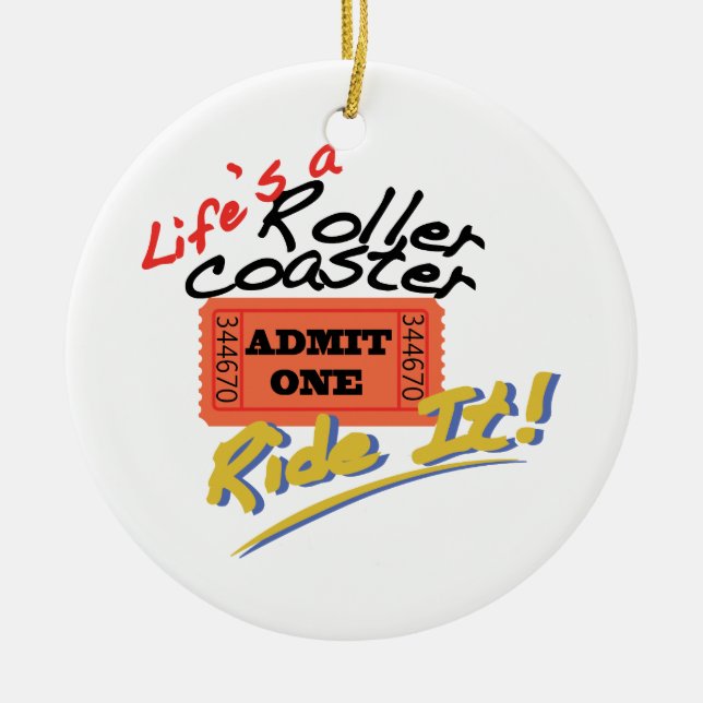 Life's A Roller Coaster Ceramic Ornament (Front)