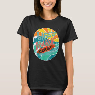 Lifes A Wave Catch It Surf Life Beach Hang Ten Sur T-Shirt