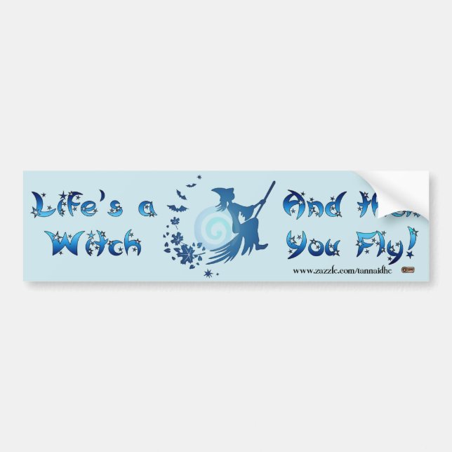 Life's a Witch Bumper Sticker (Front)