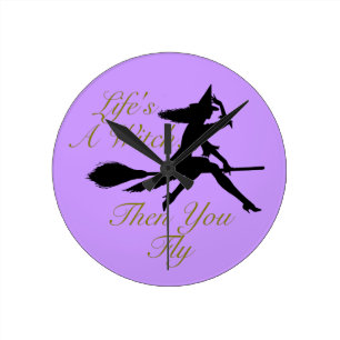 Life's  a Witch Round Clock