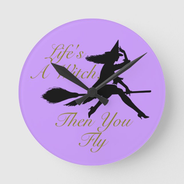 Life's  a Witch Round Clock (Front)