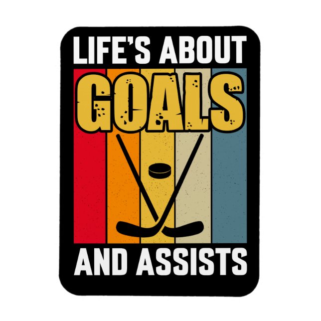 Life's About Goals and Assists Hockey Magnet (Vertical)